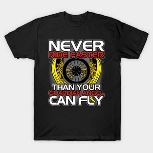 Never Ride Faster Than Your Guardian Angel Can Fly T-Shirt